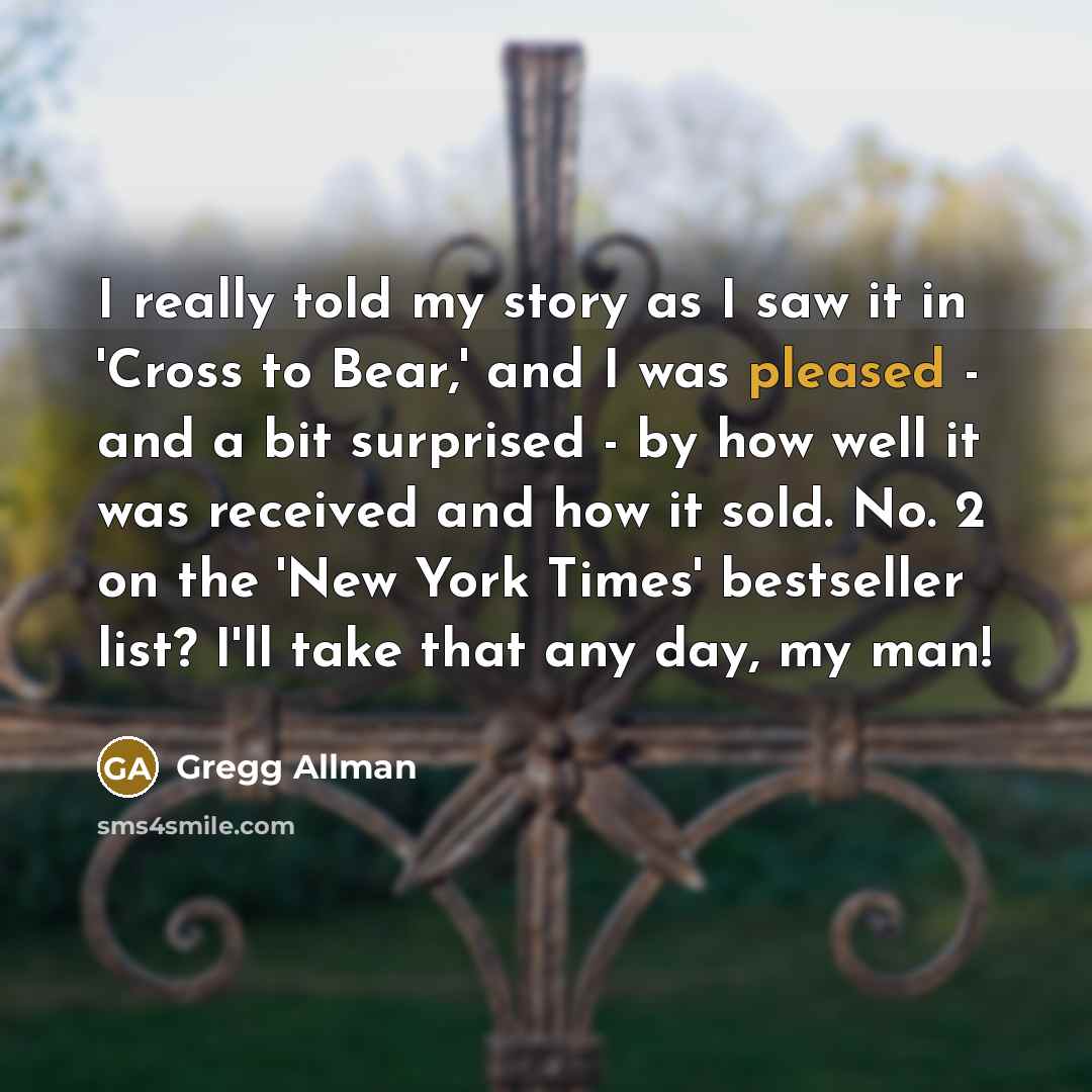 “I really told my story as I saw it in…” quote by Gregg Allman