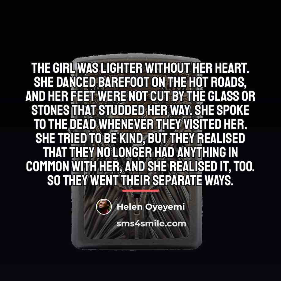 “The girl was lighter without her heart. She danced barefoot…” quote by Helen Oyeyemi