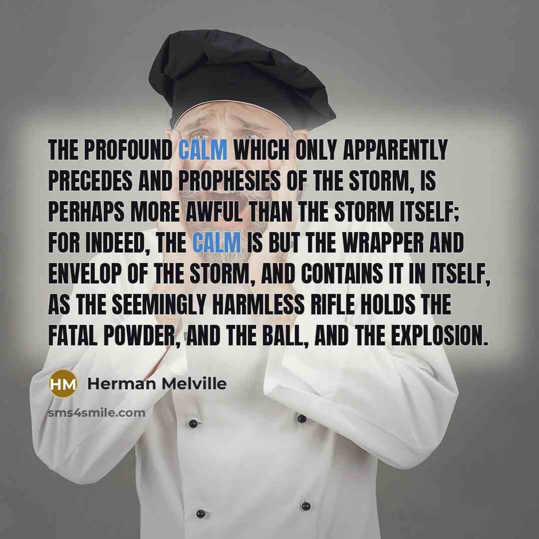 “The profound calm which only apparently precedes and prophesies of…” quote by Herman Melville