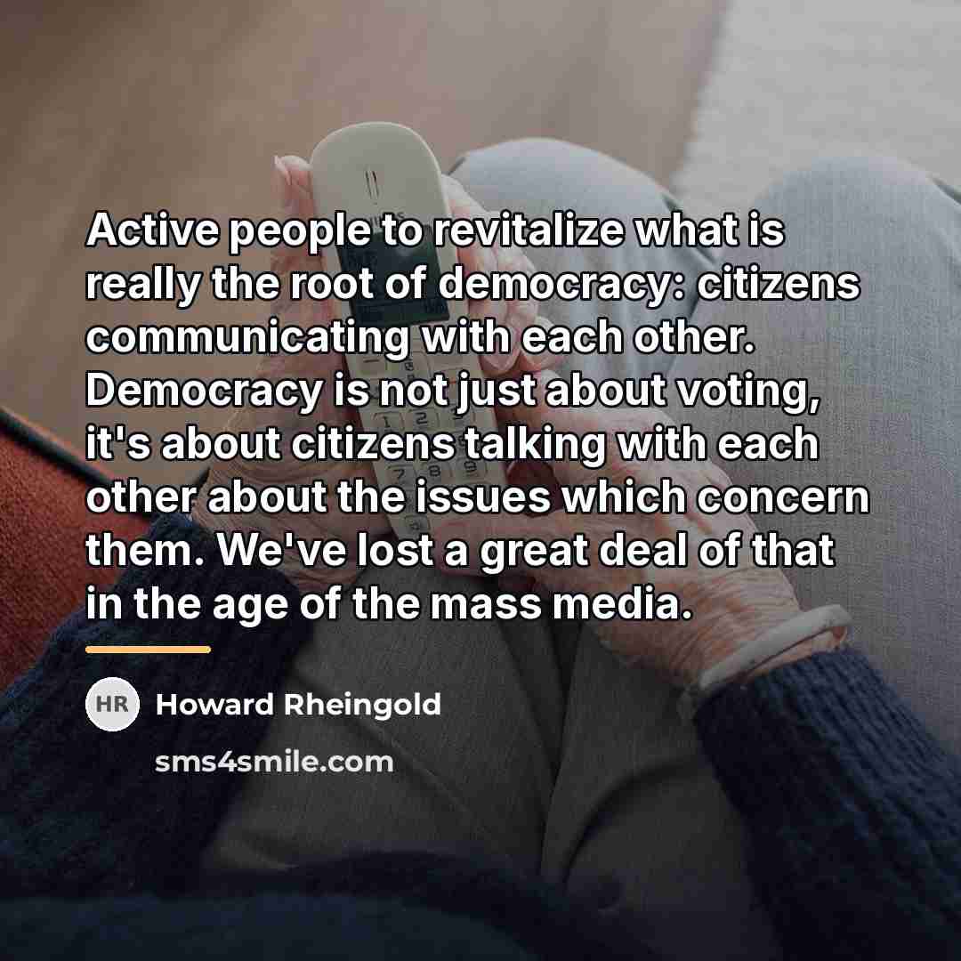 “Active people to revitalize what is really the root of…” quote by Howard Rheingold