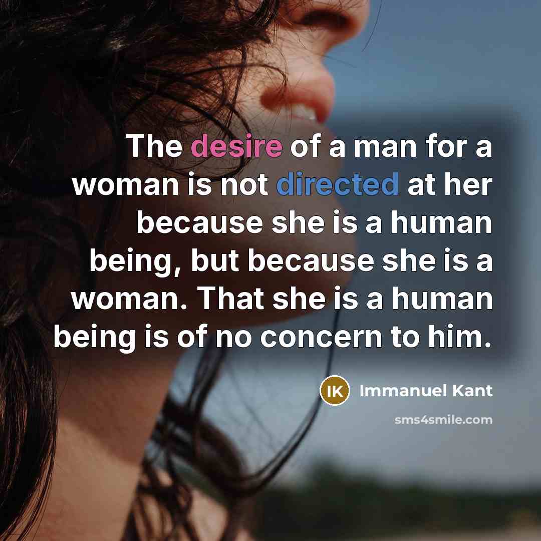 “The desire of a man for a woman is not…” quote by Immanuel Kant