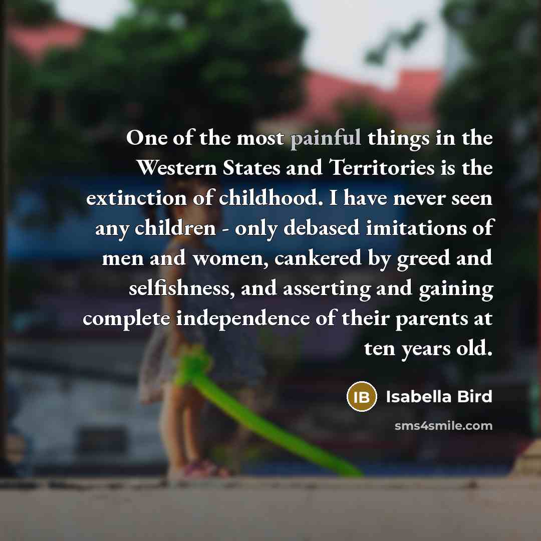 “One of the most painful things in the Western States…” quote by Isabella Bird
