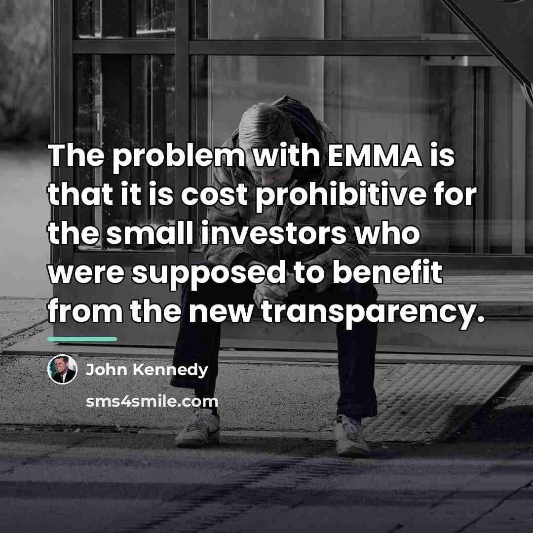 “The problem with EMMA is that it is cost prohibitive…” quote by John Kennedy