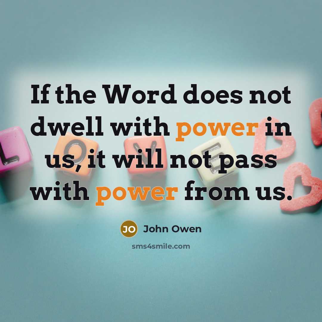 “If the Word does not dwell with power in us,…” quote by John Owen