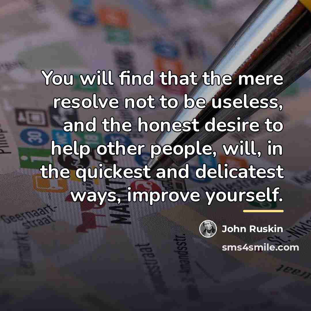 “You will find that the mere resolve not to be…” quote by John Ruskin