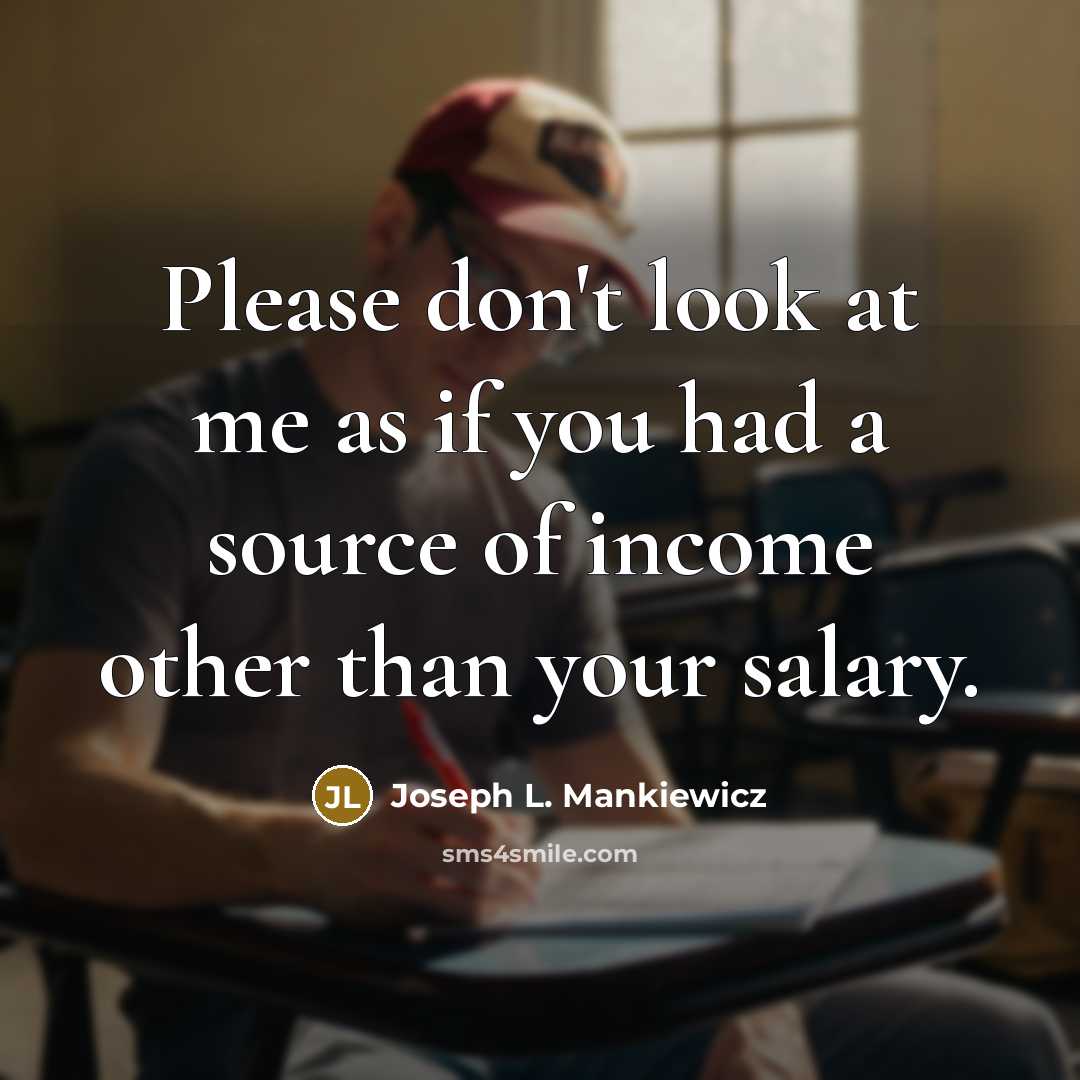 “Please don't look at me as if you had a…” quote by Joseph L. Mankiewicz