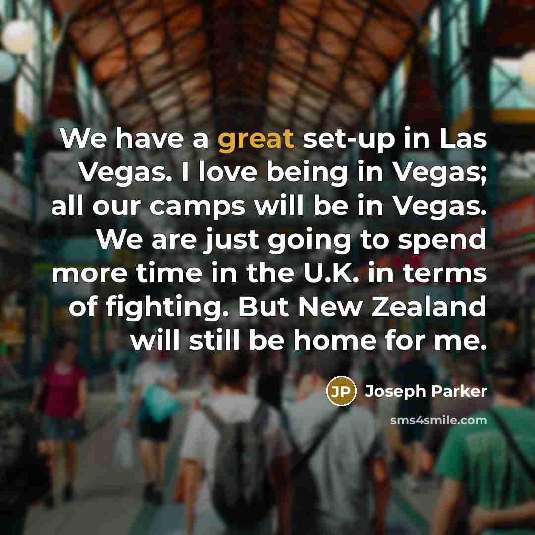 “We have a great set-up in Las Vegas. I love…” quote by Joseph Parker