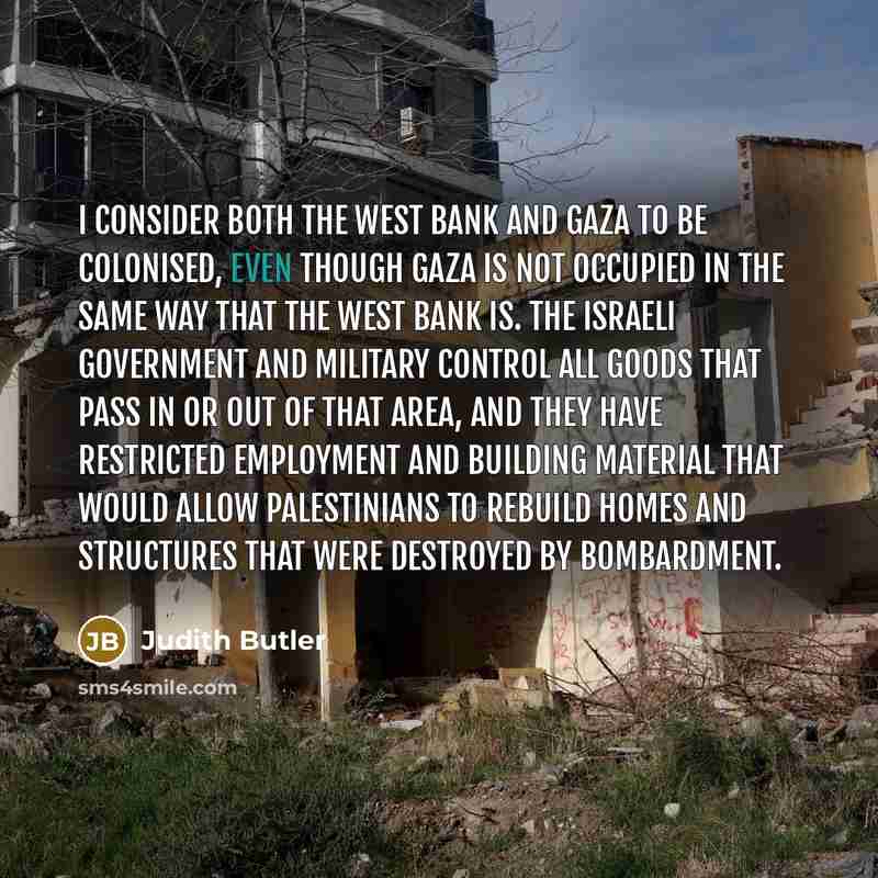 “I consider both the West Bank and Gaza to be…” quote by Judith Butler