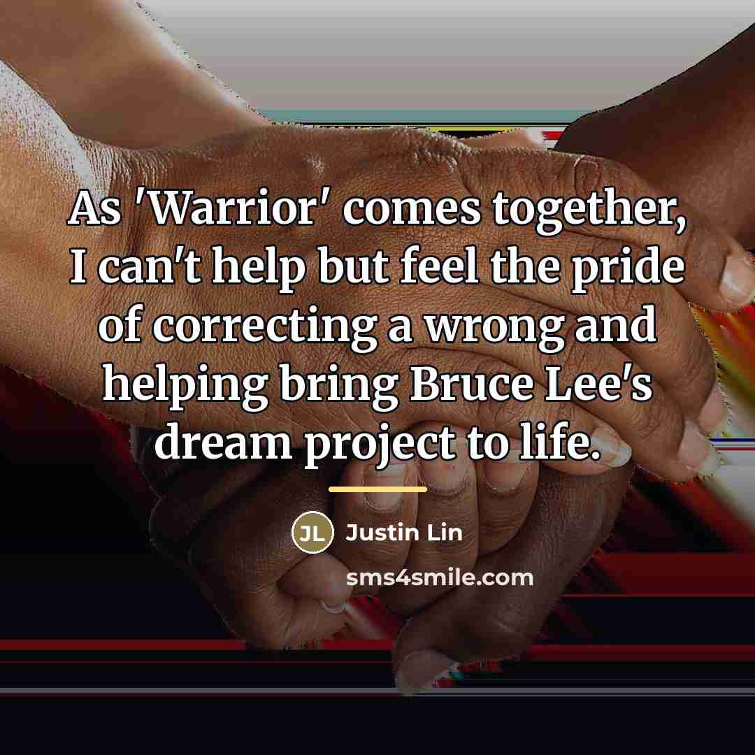 “As 'Warrior' comes together, I can't help but feel the…” quote by Justin Lin