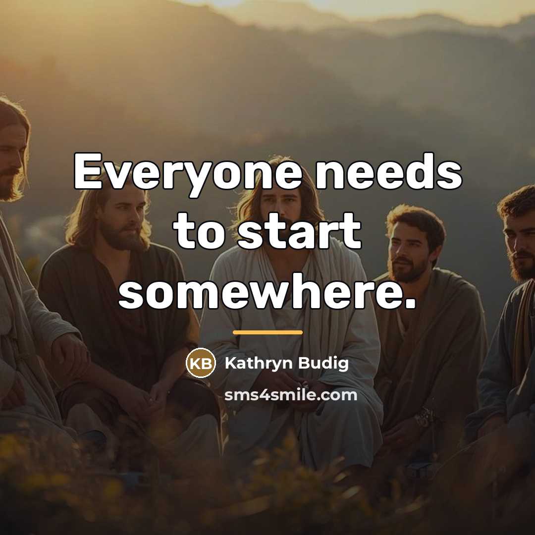 “Everyone needs to start somewhere.…” quote by Kathryn Budig