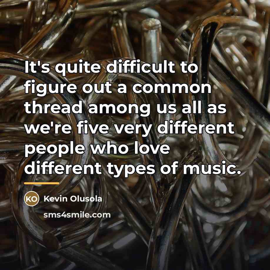 “It's quite difficult to figure out a common thread among…” quote by Kevin Olusola