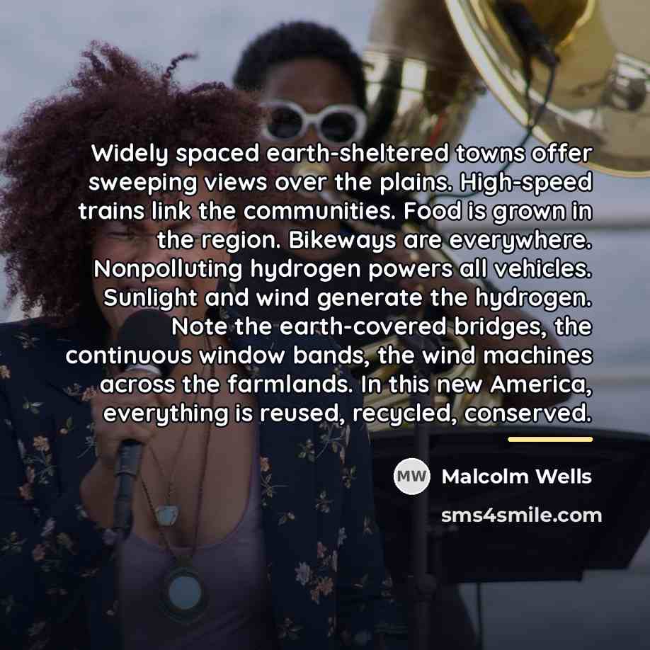 “Widely spaced earth-sheltered towns offer sweeping views over the plains.…” quote by Malcolm Wells