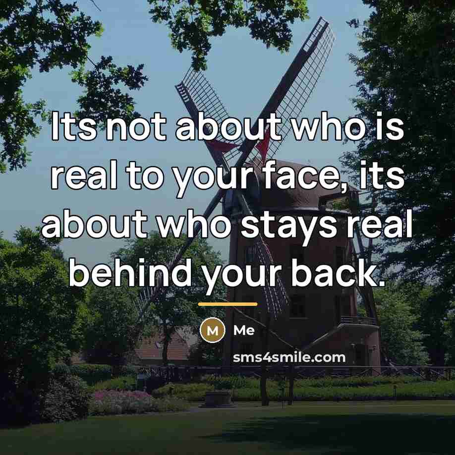 “Its not about who is real to your face, its…” quote by Me