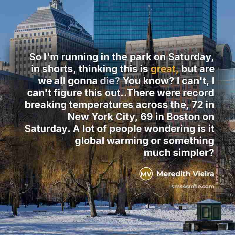 “So I'm running in the park on Saturday, in shorts,…” quote by Meredith Vieira
