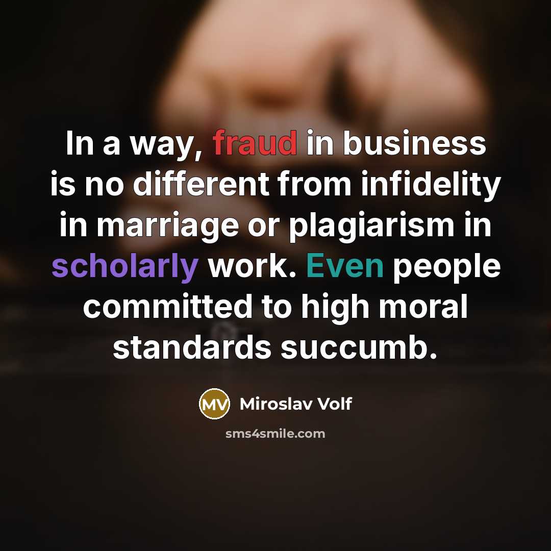 “In a way, fraud in business is no different from…” quote by Miroslav Volf