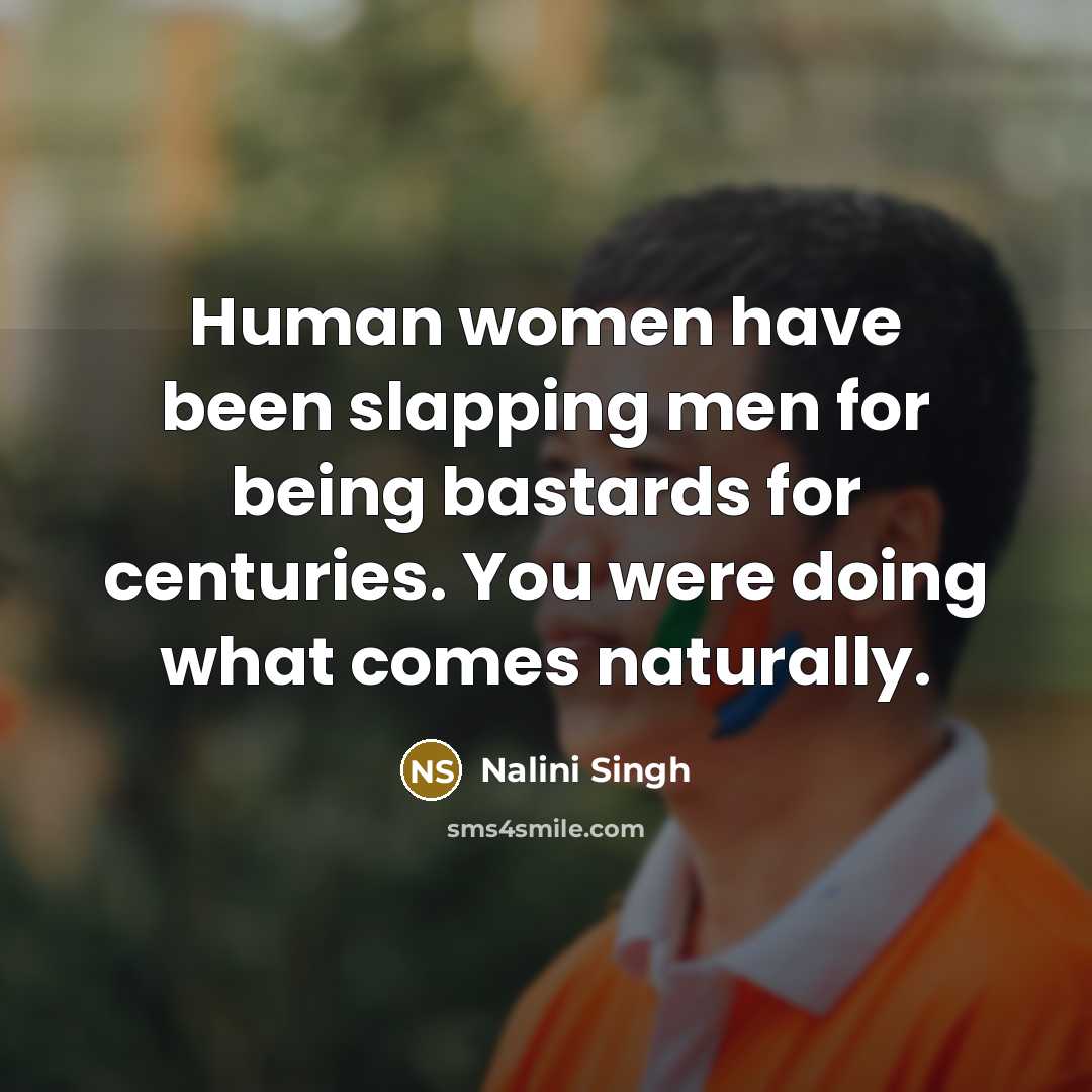 “Human women have been slapping men for being bastards for…” quote by Nalini Singh