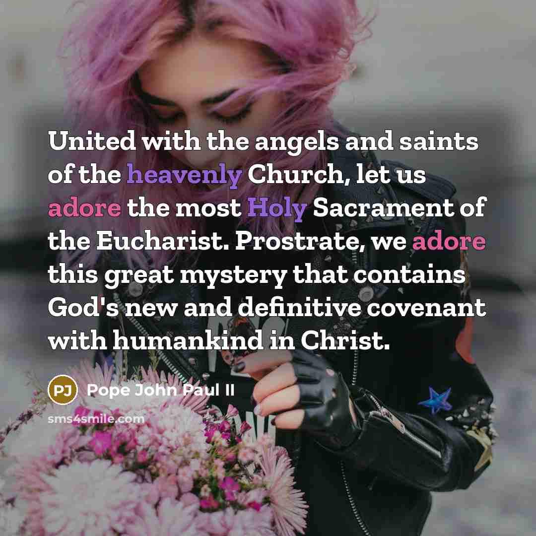 “United with the angels and saints of the heavenly Church,…” quote by Pope John Paul II
