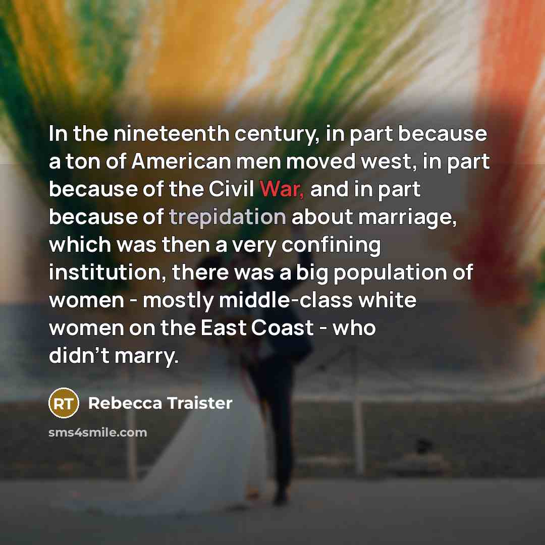“In the nineteenth century, in part because a ton of…” quote by Rebecca Traister