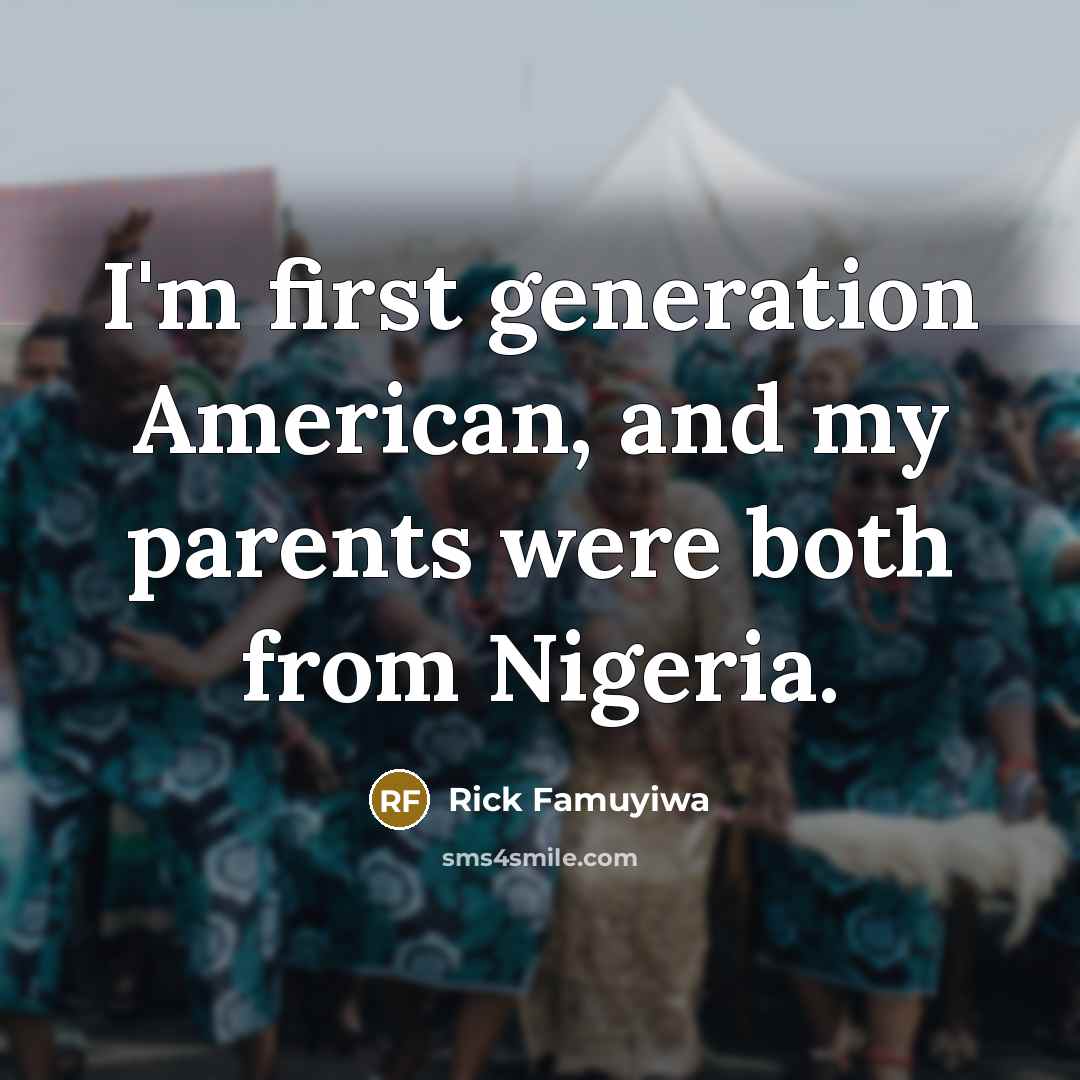 “I'm first generation American, and my parents were both from…” quote by Rick Famuyiwa