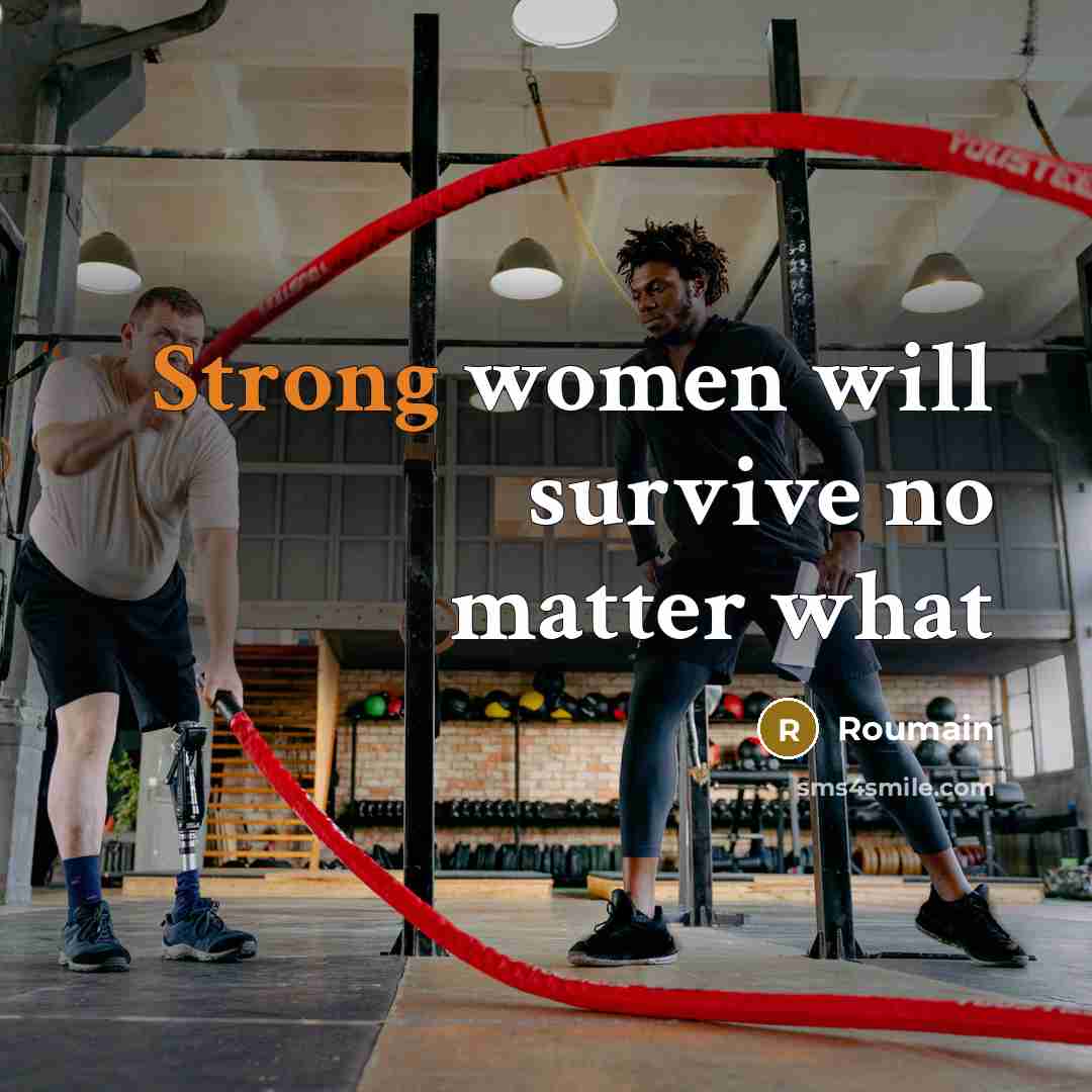 “Strong women will survive no matter what…” quote by Roumain