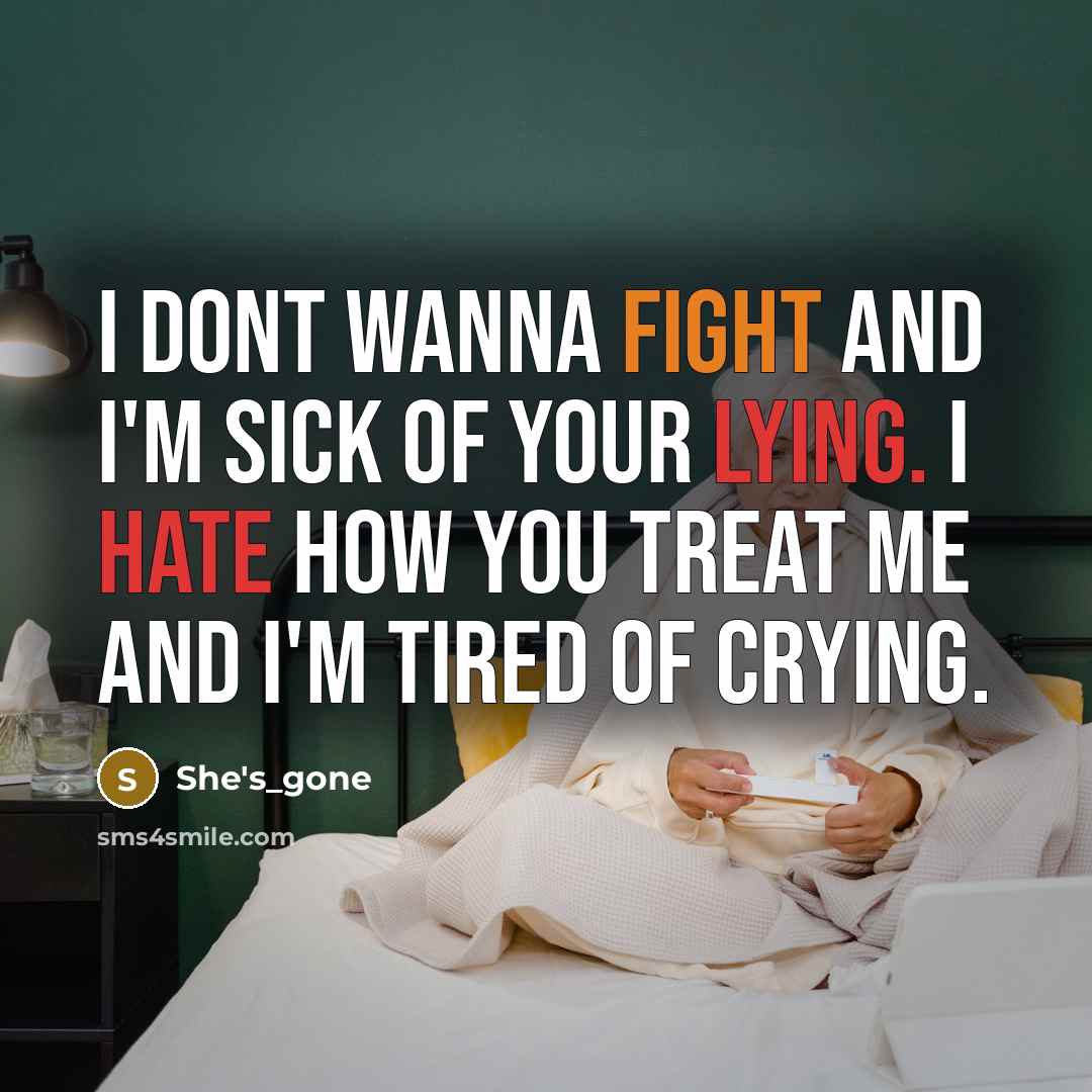 “I dont wanna fight and I'm sick of your lying.…” quote by She's_gone