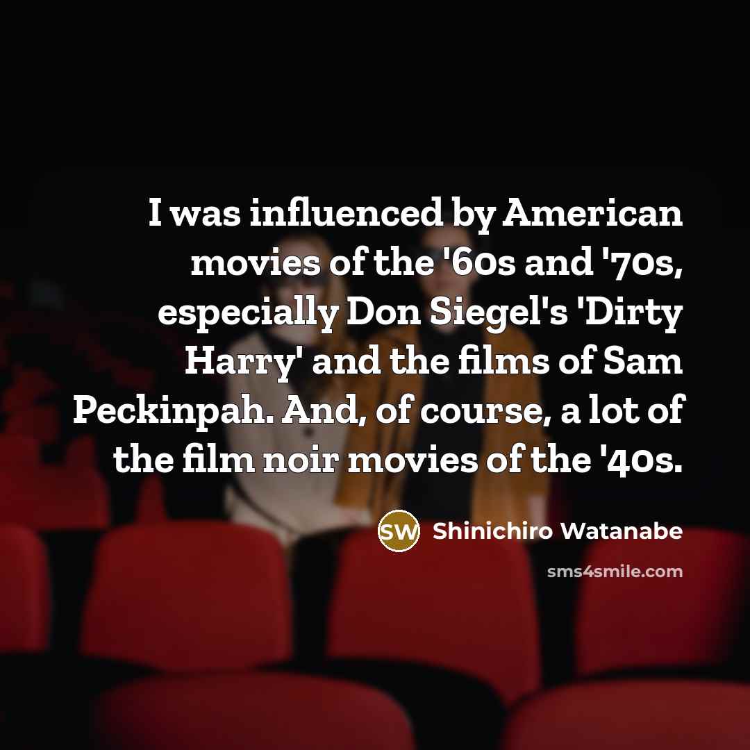 “I was influenced by American movies of the '60s and…” quote by Shinichiro Watanabe