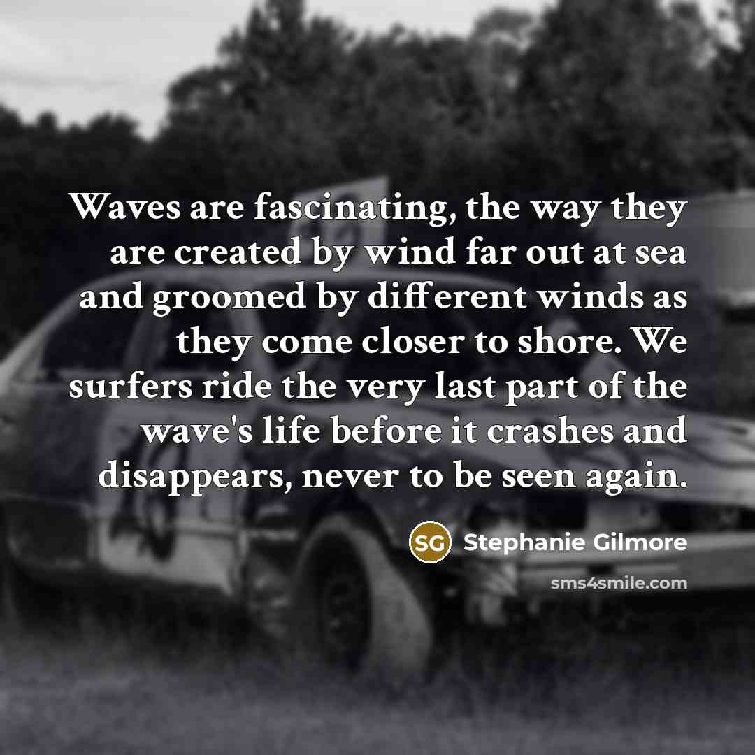 “Waves are fascinating, the way they are created by wind…” quote by Stephanie Gilmore