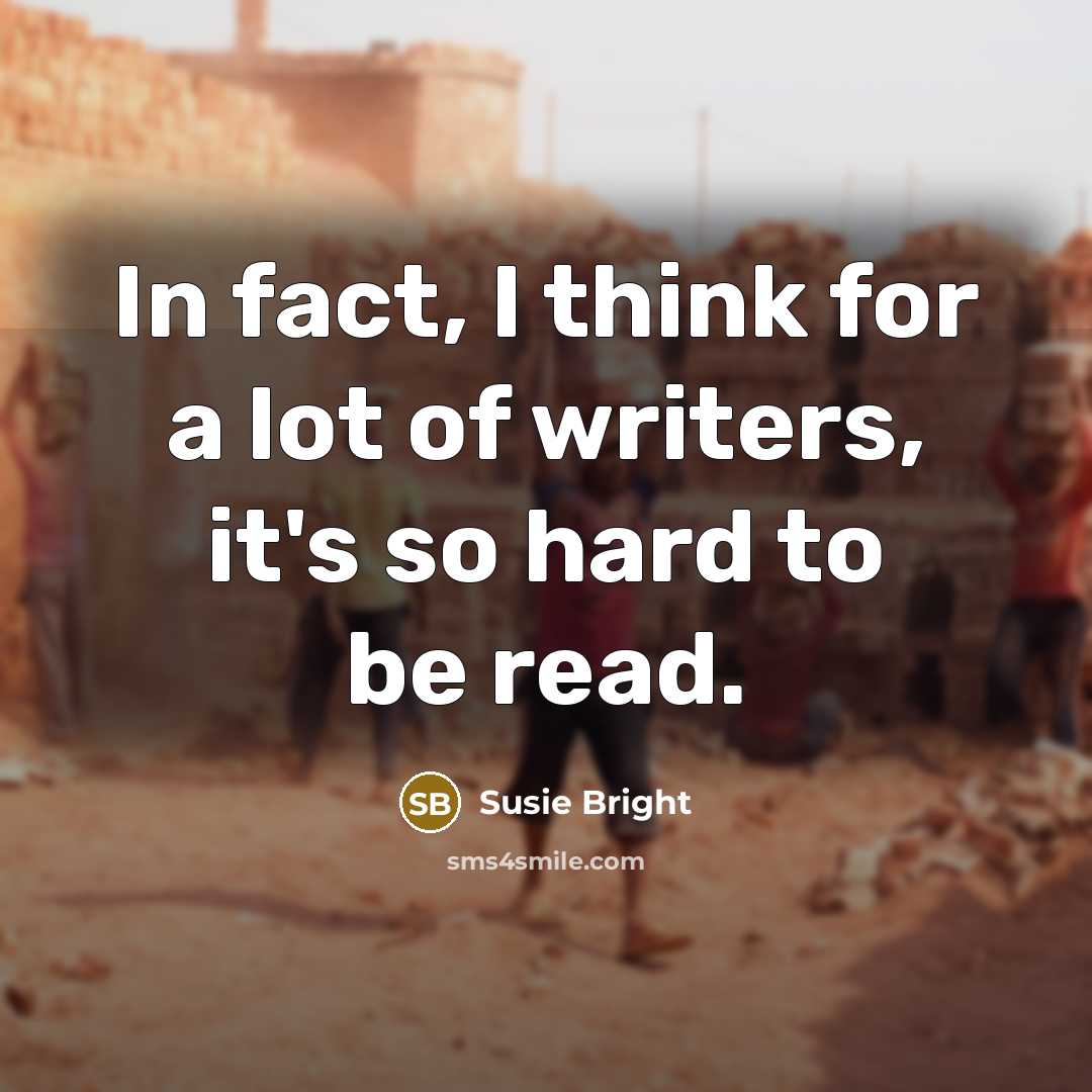 “In fact, I think for a lot of writers, it's…” quote by Susie Bright