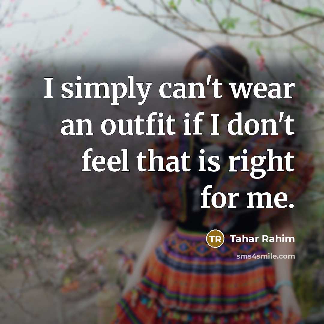 “I simply can't wear an outfit if I don't feel…” quote by Tahar Rahim