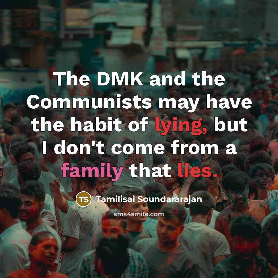 “The DMK and the Communists may have the habit of…” quote by Tamilisai Soundararajan