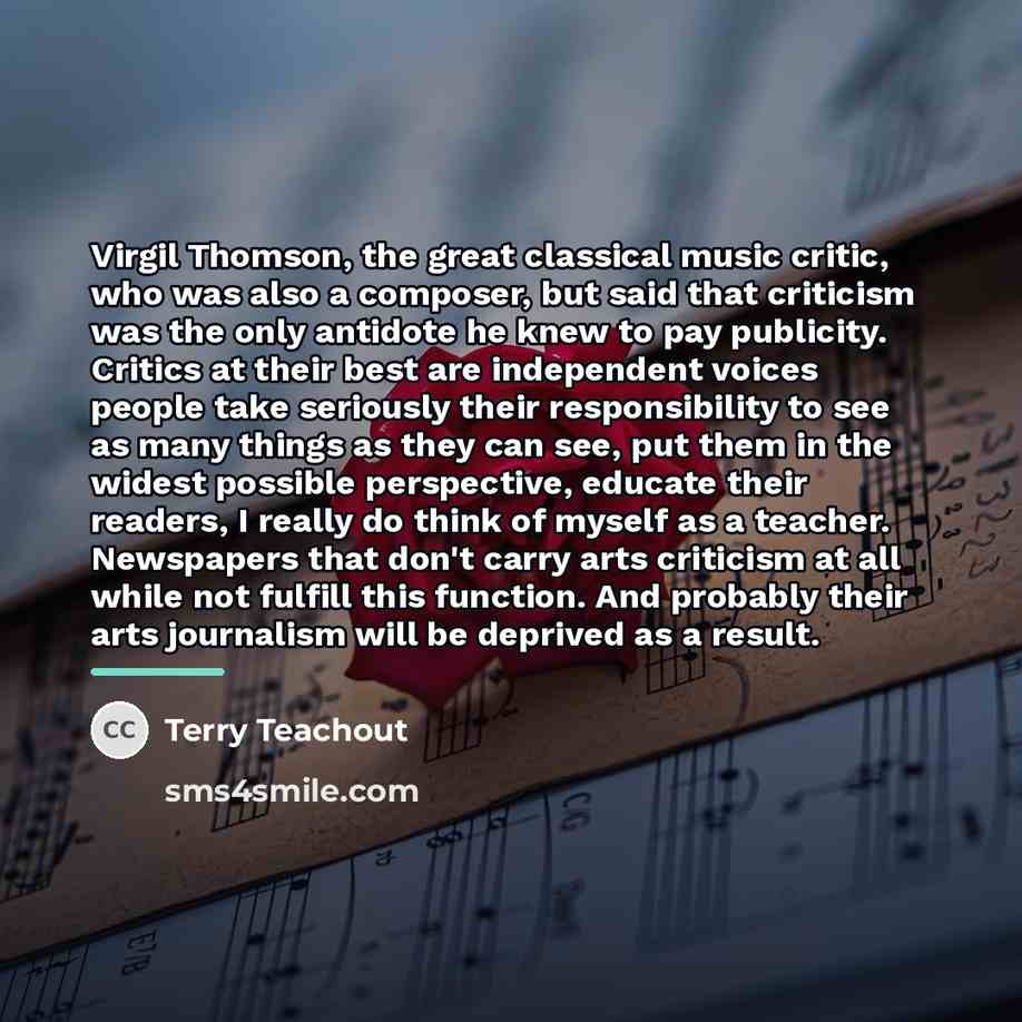 “Virgil Thomson, the great classical music critic, who was also…” quote by Terry Teachout