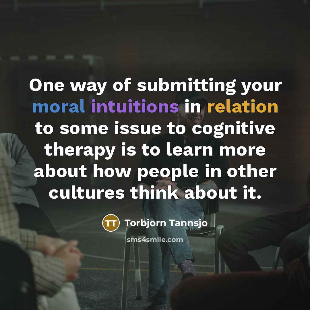 “One way of submitting your moral intuitions in relation to…” quote by Torbjorn Tannsjo