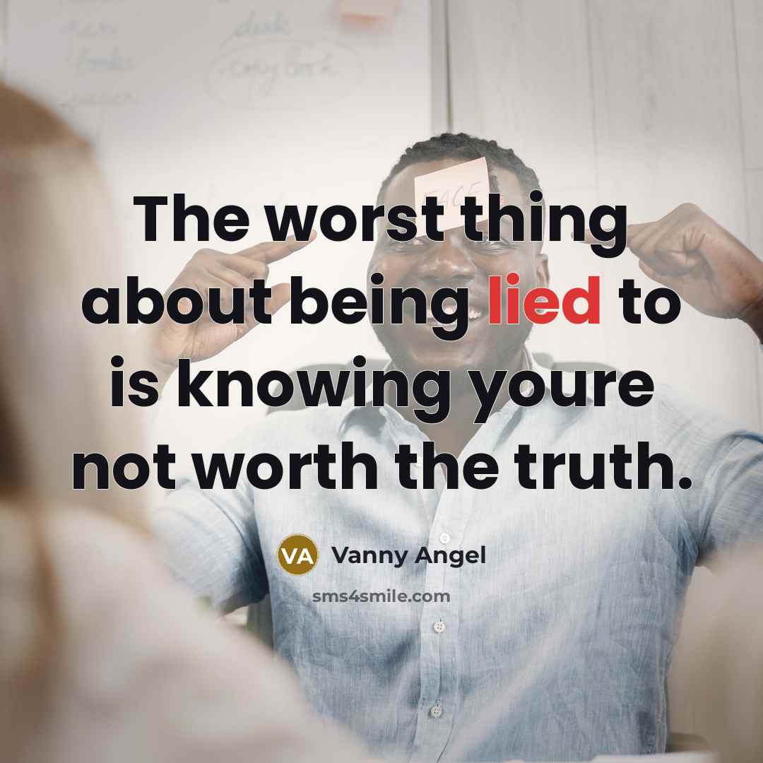 “The worst thing about being lied to is knowing youre…” quote by Vanny Angel