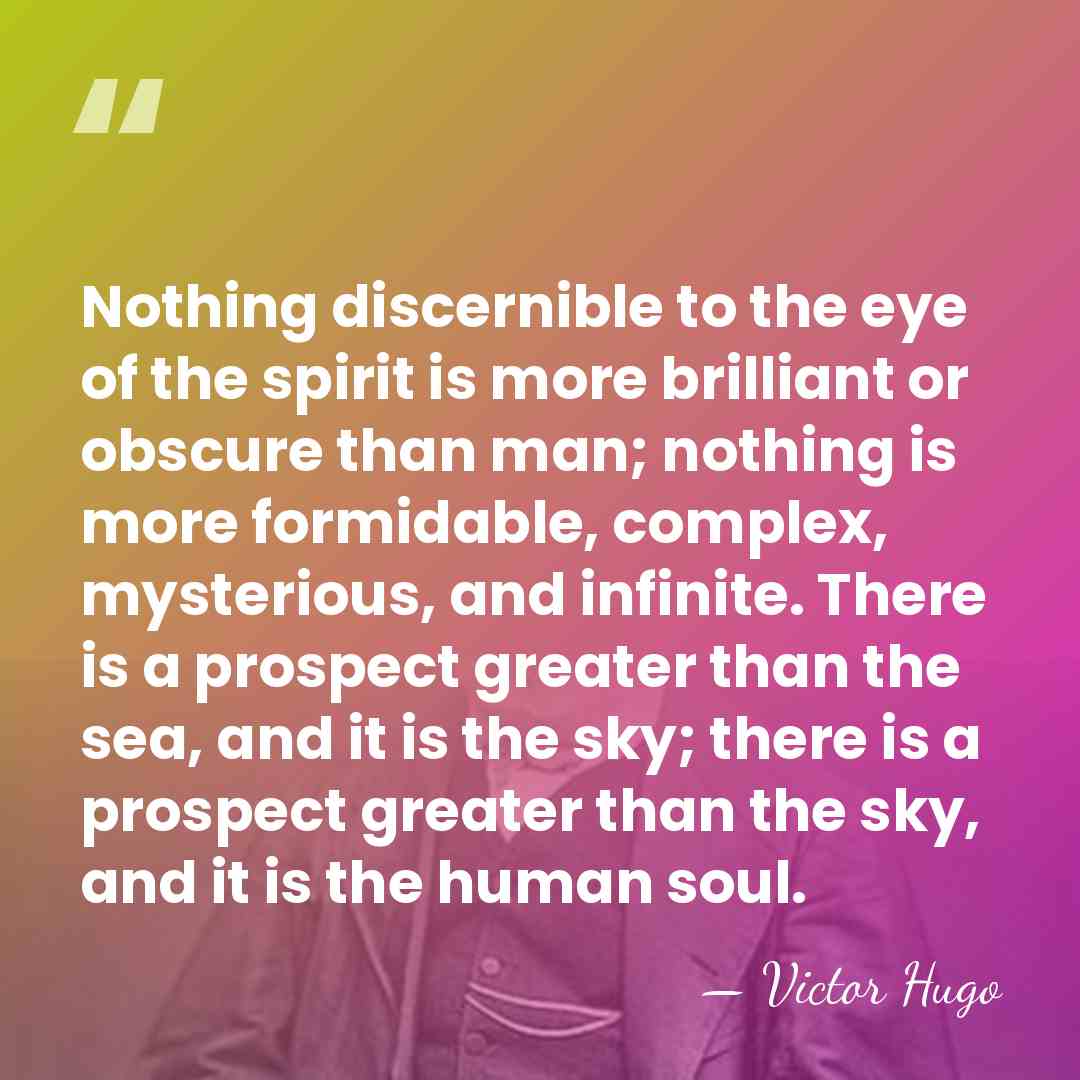 Nothing discernible to the eye of the spirit is more brilliant or&hellip; - Victor Hugo