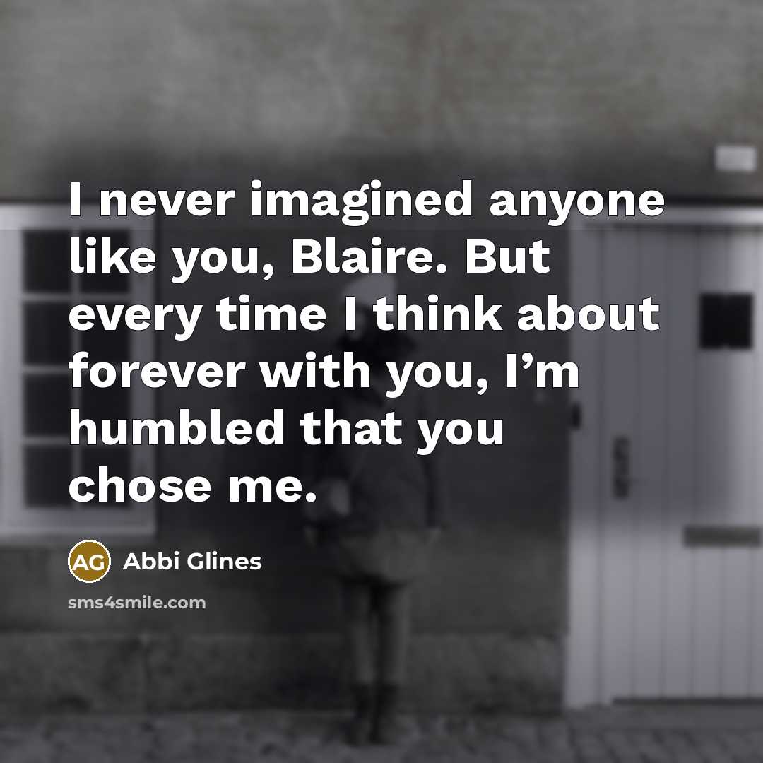“I never imagined anyone like you, Blaire. But every time…” quote by Abbi Glines