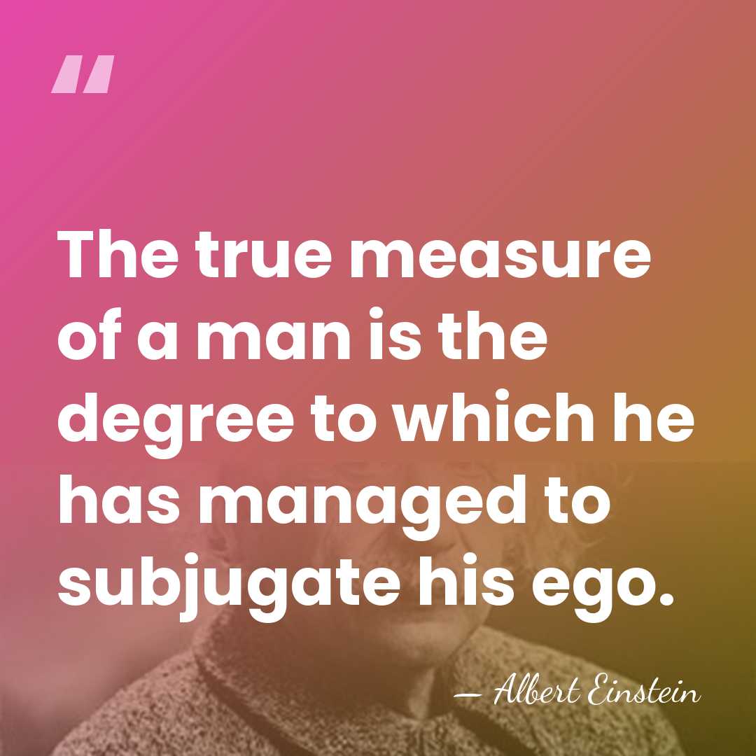 The true measure of a man is the degree to which he&hellip; - Albert Einstein