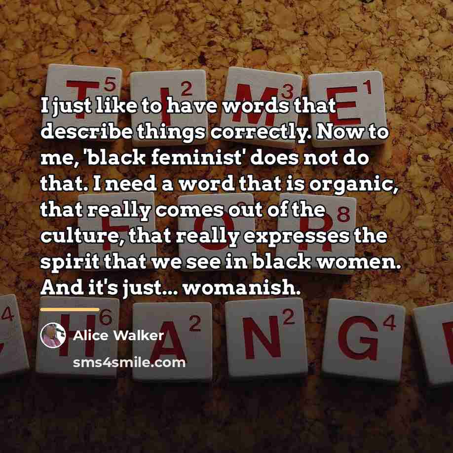 “I just like to have words that describe things correctly.…” quote by Alice Walker