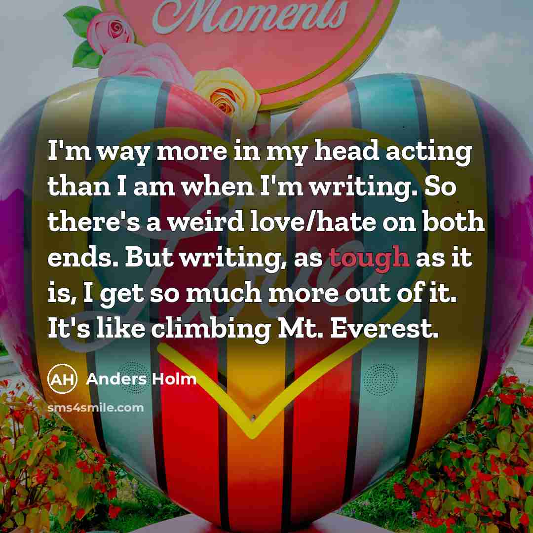 “I'm way more in my head acting than I am…” quote by Anders Holm
