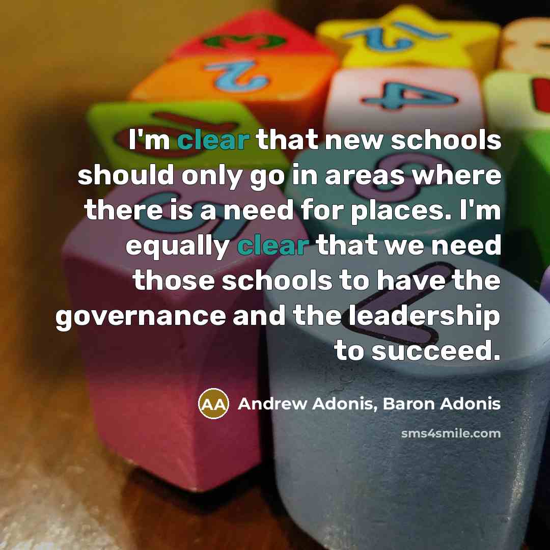 “I'm clear that new schools should only go in areas…” quote by Andrew Adonis, Baron Adonis