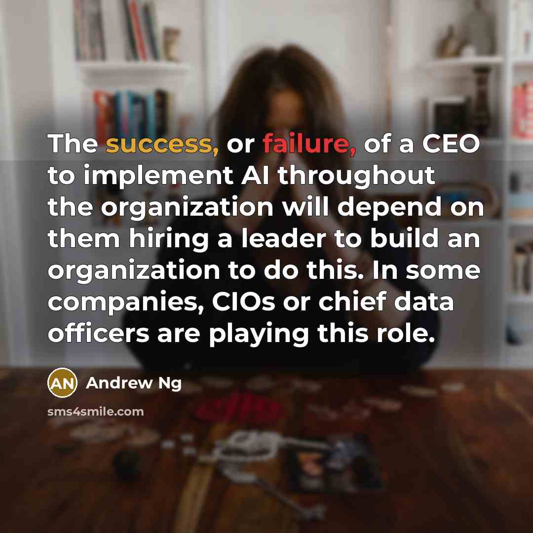“The success, or failure, of a CEO to implement AI…” quote by Andrew Ng