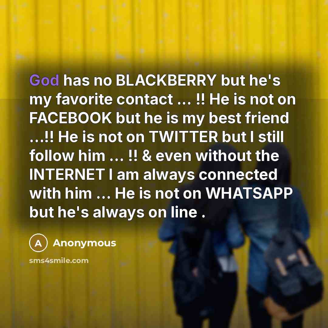 “God has no BLACKBERRY but he's my favorite contact ...…” quote by Anonymous