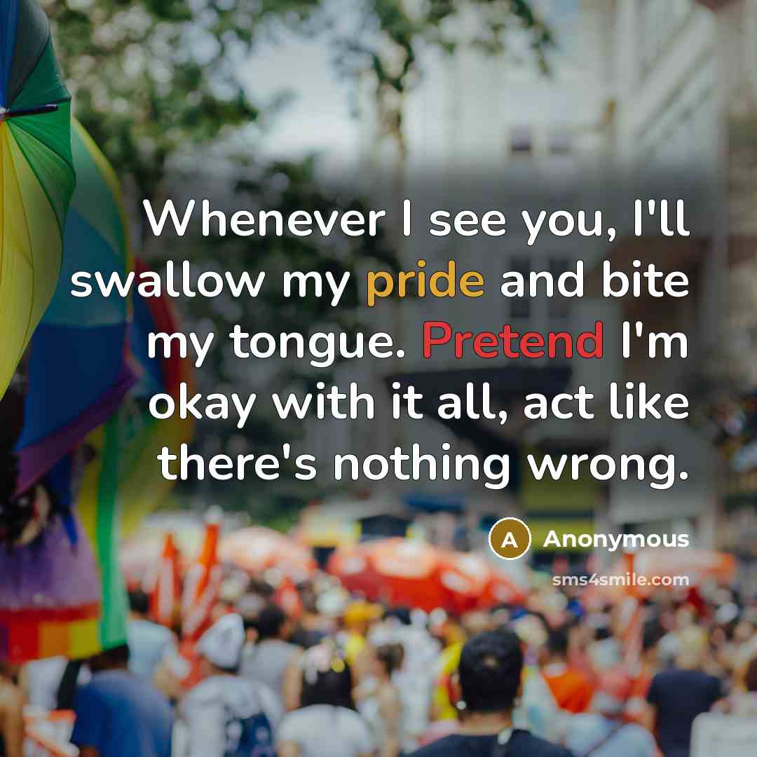 “Whenever I see you, I'll swallow my pride and bite…” quote by Anonymous