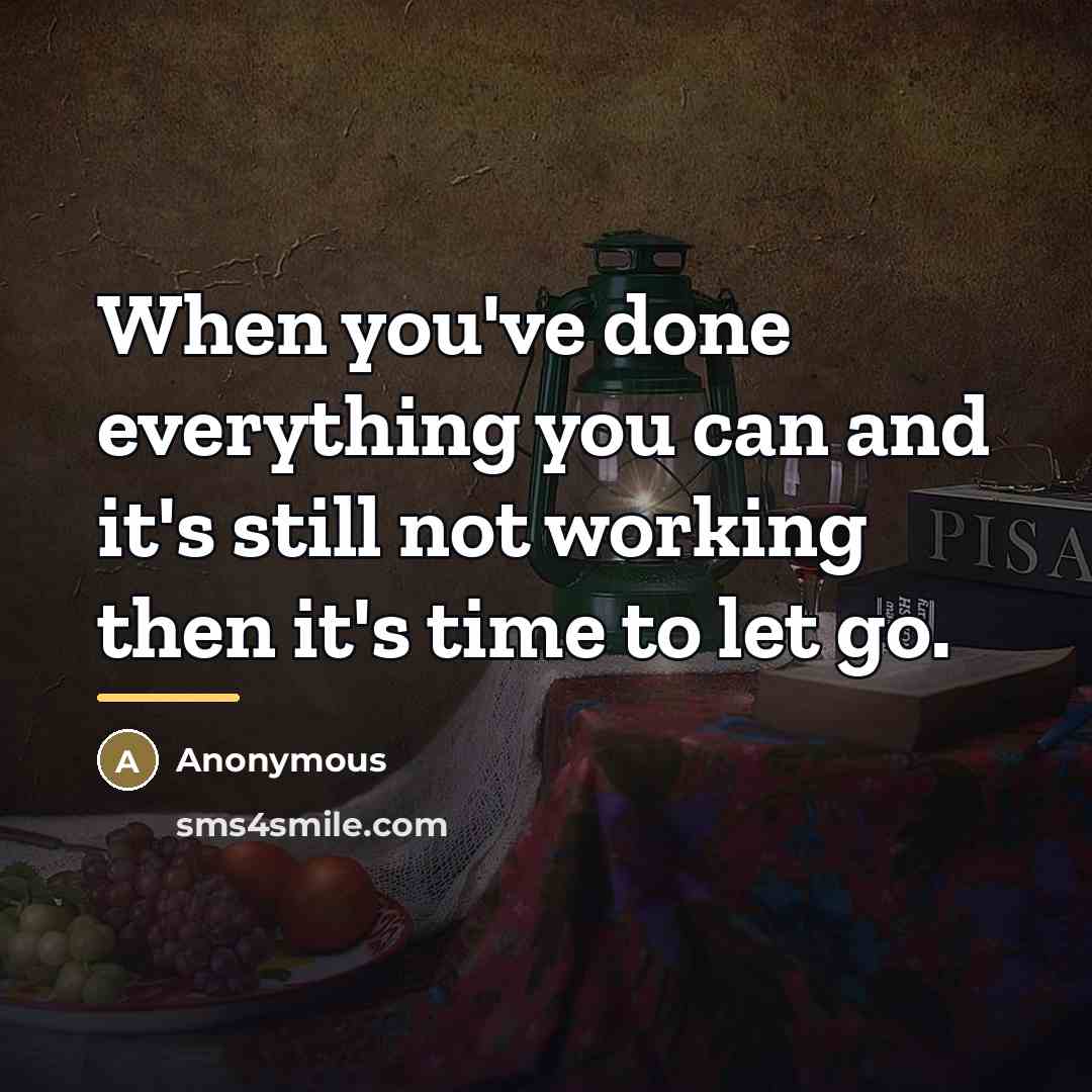 “When you've done everything you can and it's still not…” quote by Anonymous