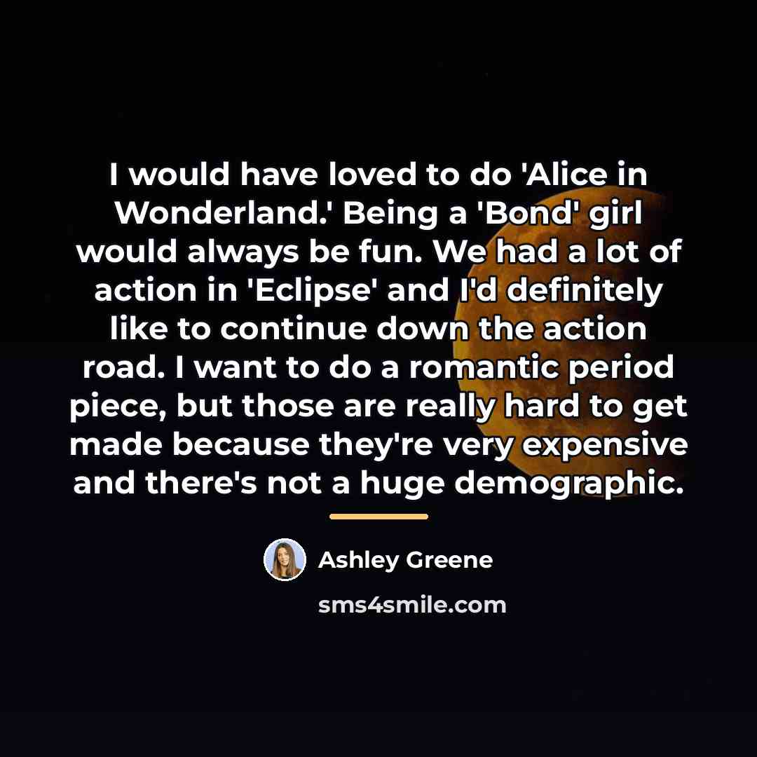 “I would have loved to do 'Alice in Wonderland.' Being…” quote by Ashley Greene