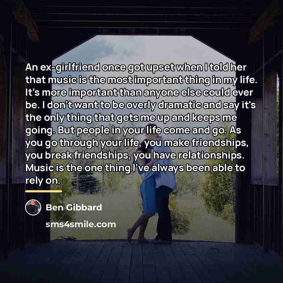 “An ex-girlfriend once got upset when I told her that…” quote by Ben Gibbard