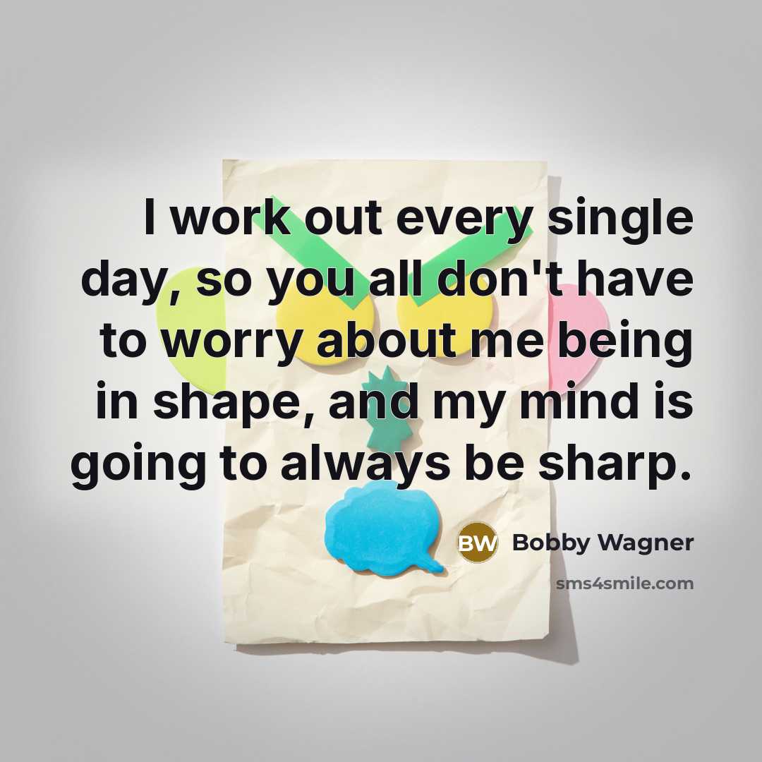 “I work out every single day, so you all don't…” quote by Bobby Wagner