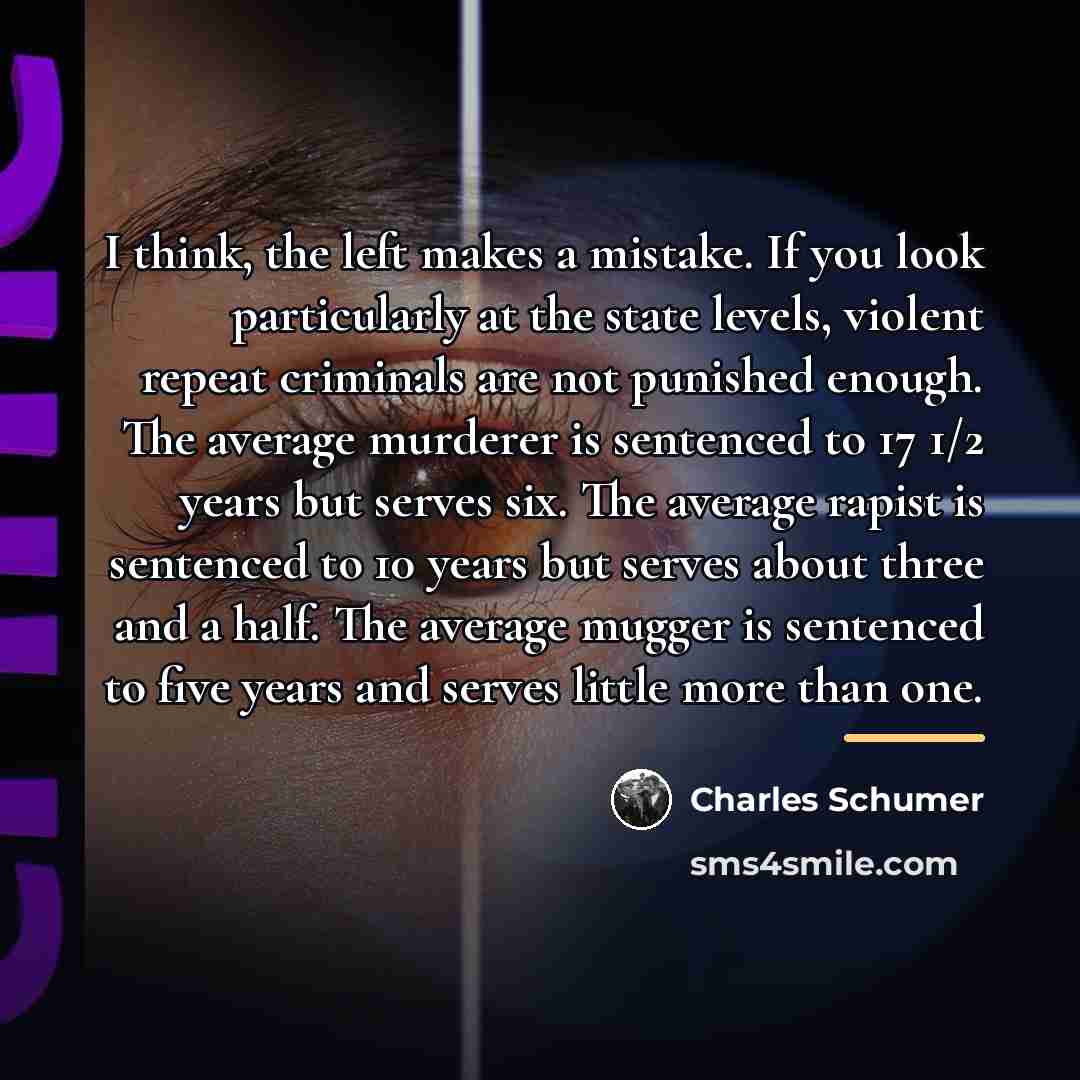 “I think, the left makes a mistake. If you look…” quote by Charles Schumer