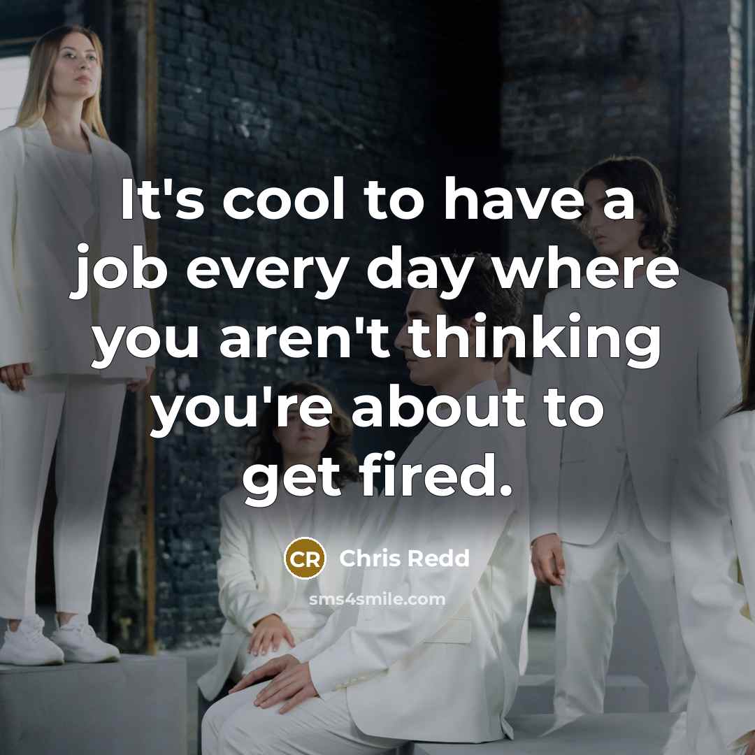 “It's cool to have a job every day where you…” quote by Chris Redd