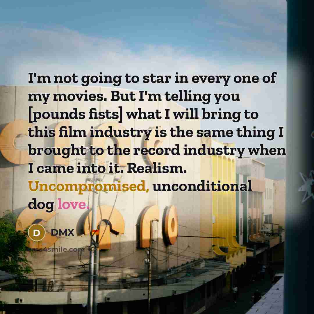 “I'm not going to star in every one of my…” quote by DMX