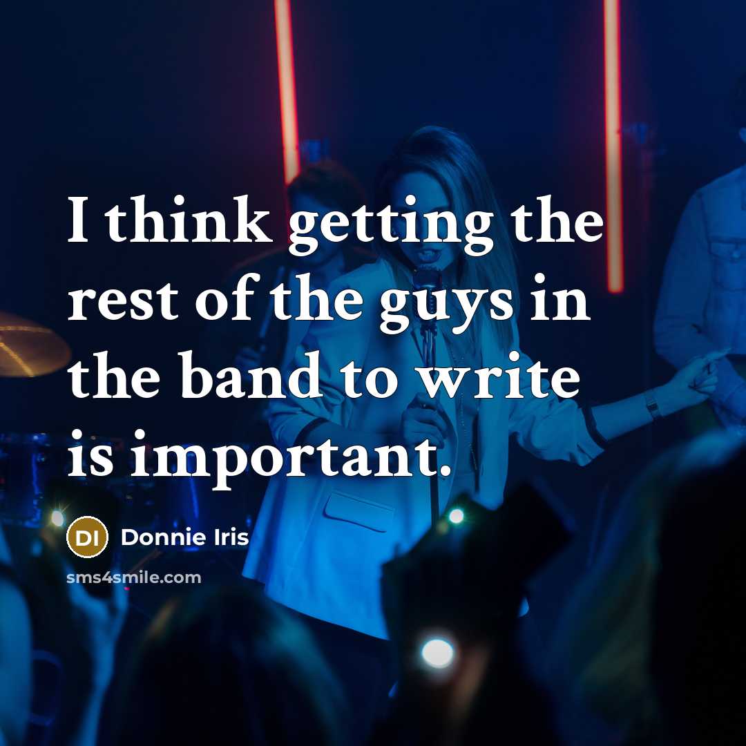 “I think getting the rest of the guys in the…” quote by Donnie Iris